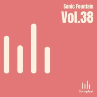 Sonic Fountain, Vol. 38