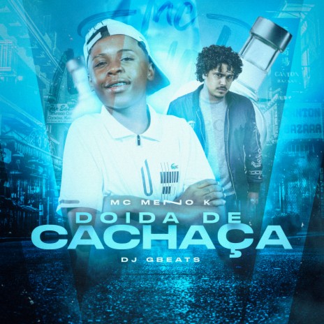 Doida de Cachaça ft. DJ Gbeats | Boomplay Music