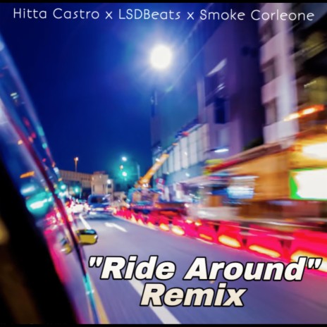 Ride Around (Remix) ft. LsdBeats & Smoke Corleone | Boomplay Music