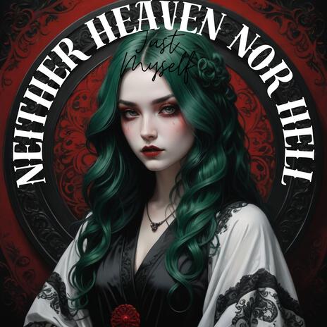 Neither Heaven Nor Hell | Boomplay Music