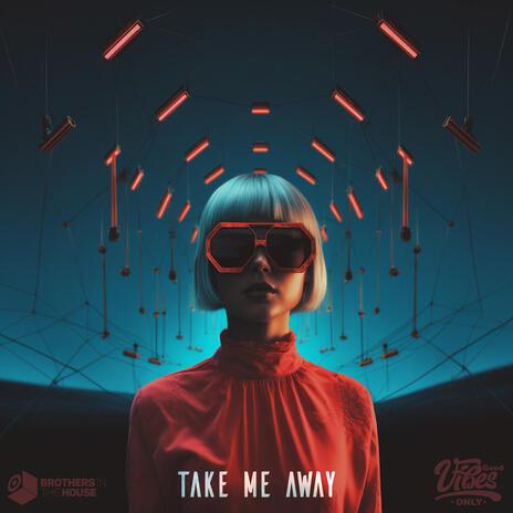 Take Me Away | Boomplay Music