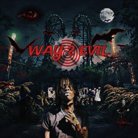 WAY 2 EVIL! | Boomplay Music