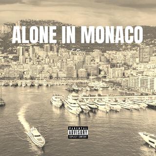 Alone In Monaco