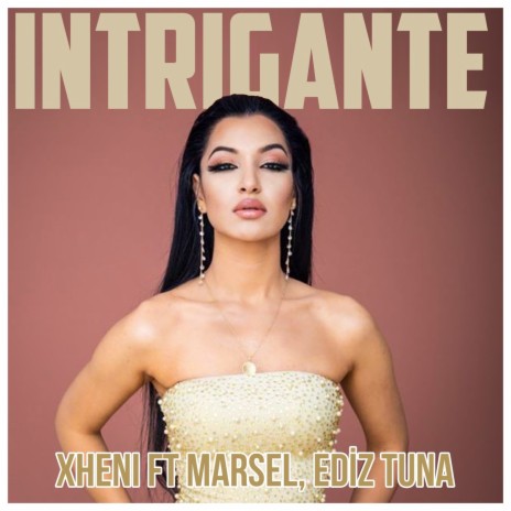 Intrigante ft. Marsel & Ediz Tuna | Boomplay Music