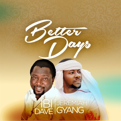 Better Days ft. Jeremiah Gyang | Boomplay Music