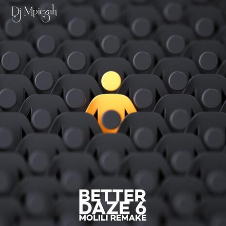 Better Daze 6 (Molili REMAKE BY DA CAPO) | Boomplay Music