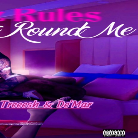 Sexz Rules Errthing Round Me ft. Treesh & De’Mar | Boomplay Music