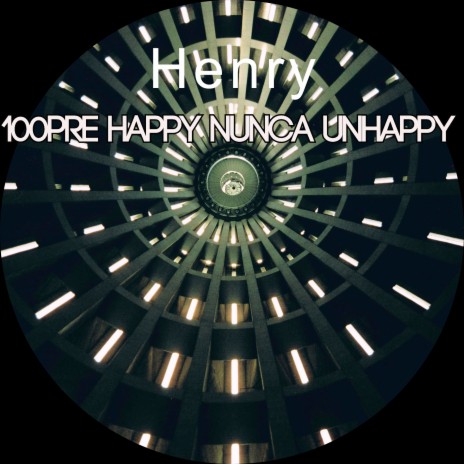 100Pre Happy Nunca Unhappy | Boomplay Music