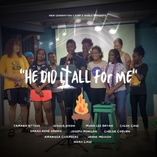 He Did It All For Me ft. Joshua Dixon, Chloe Case, Chelsie Coburn, Sarah-René Harris & Amarissa Chambers lyrics | Boomplay Music