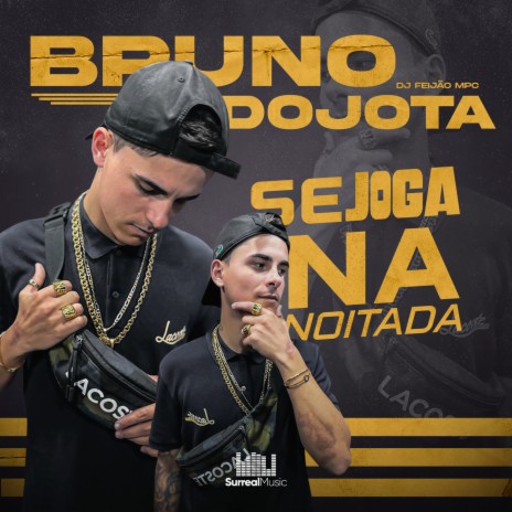 Se Joga na Noitada ft. DJ Feijão MPC & Bruno do Jota | Boomplay Music