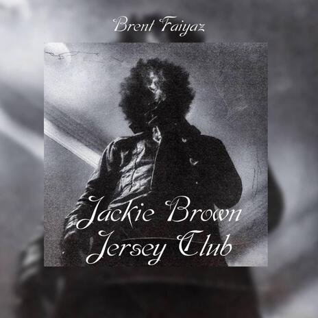 Brent Faiyaz (Jackie Borwn (Jersey Club) | Boomplay Music