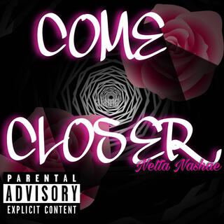 Come Closer