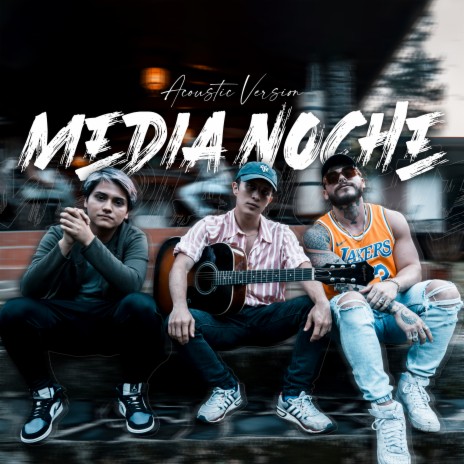 Media Noche (Acoustic Version) ft. RedzReal & Luyah | Boomplay Music