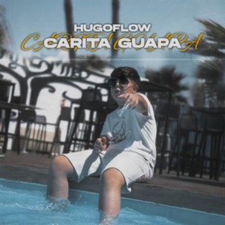 Download Hugo Flow album songs Carita Guapa Boomplay Music