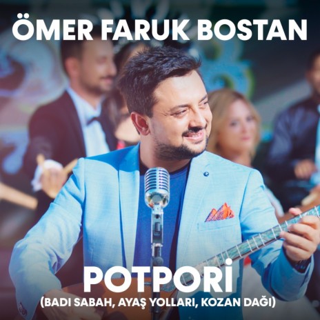 Potpori [Badı Sabah, Ayaş Yolları, Kozan Dağı] | Boomplay Music