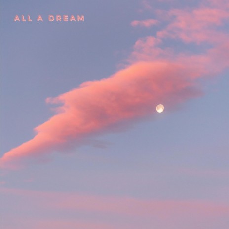 All a dream | Boomplay Music