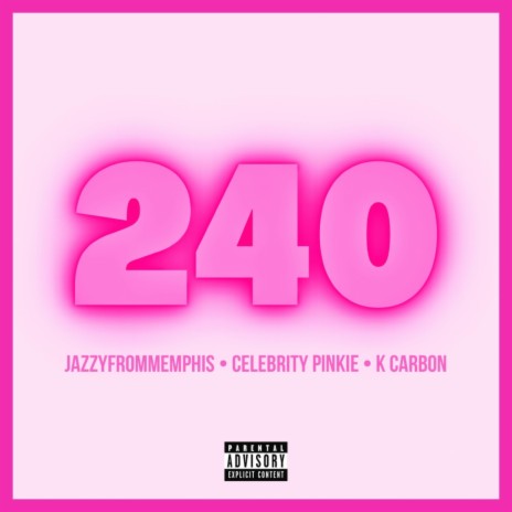 240 ft. Celebrity Pinkie & K Carbon | Boomplay Music