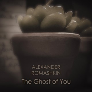 The Ghost of You