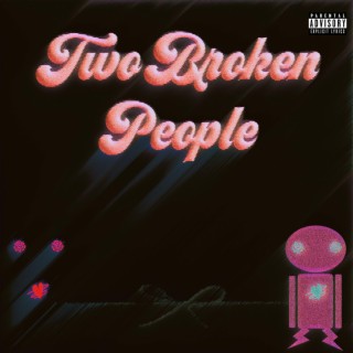 Two Broken People