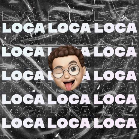 Loca | Boomplay Music