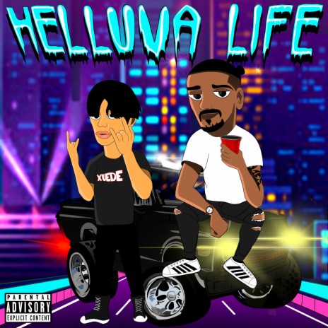 HELLUVA LIFE ft. Xuede | Boomplay Music