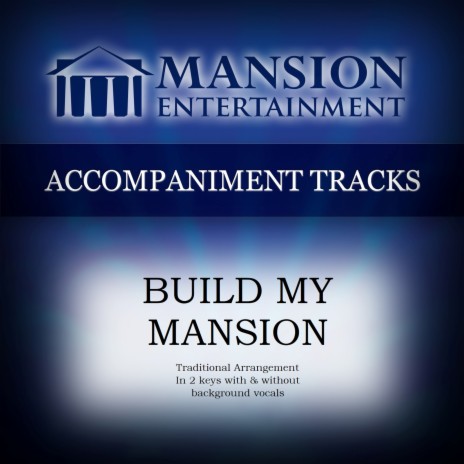 Build My Mansion (High Key D with Background Vocals) | Boomplay Music