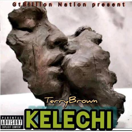 Kelechi ft. Terry Brown | Boomplay Music