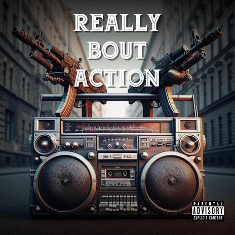 Really Bout Action | Boomplay Music