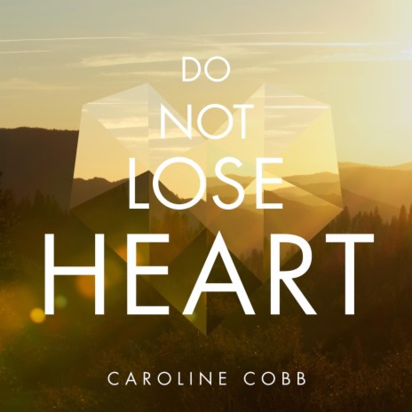 Do Not Lose Heart | Boomplay Music