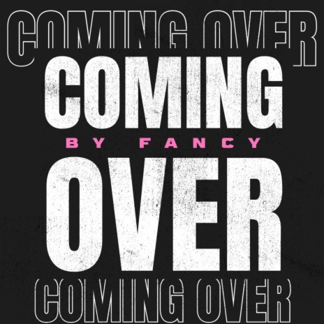 Coming Over | Boomplay Music