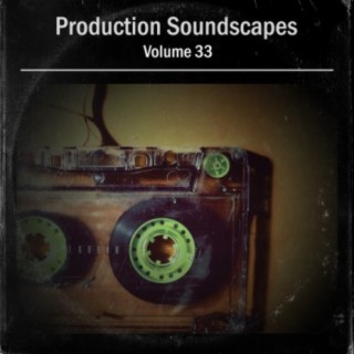 Production Soundscapes, Vol. 33