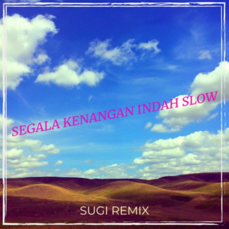 Segala Kenangan Indah (Slow) | Boomplay Music