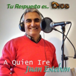 A quién iré (Tu respuesta es Dios)