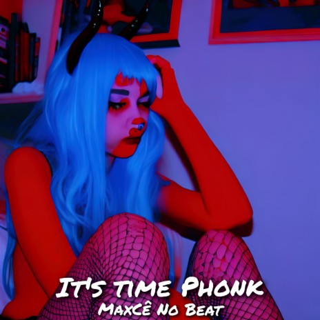 IT'S TIME PHONK (BRAZILIAN PHONK DRIFT)