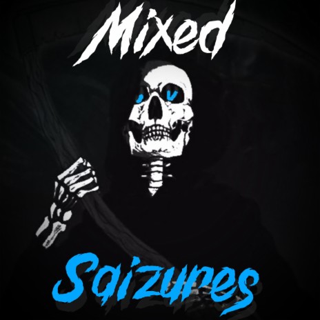 Mixed Saizures | Boomplay Music