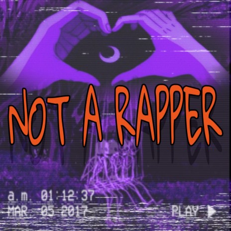 NOT A RAPPER