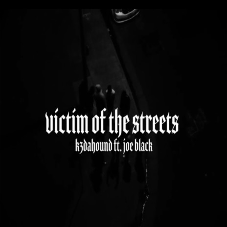 Victim of the streets | Boomplay Music