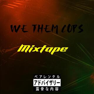 We them cops mixtape