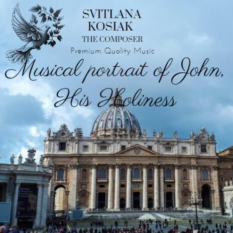 Musical portrait of John, His Holiness | Boomplay Music