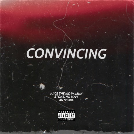 Convincing ft. Iann Stone & No Love Anymore
