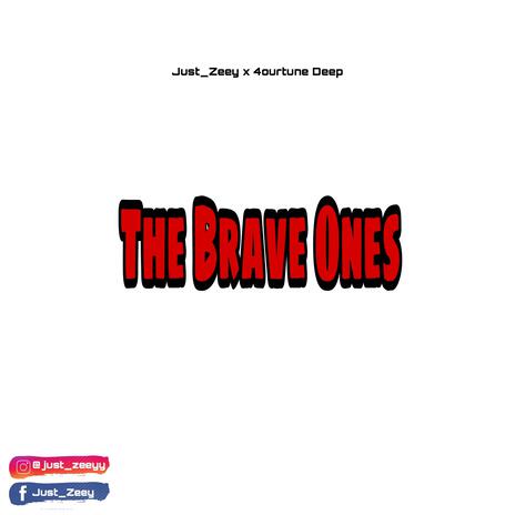 The Brave Ones ft. 4ourtune Deep | Boomplay Music