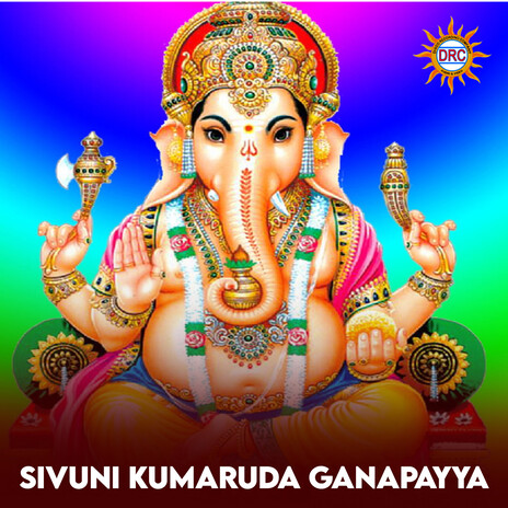 Sivuni Kumaruda Ganapayya | Boomplay Music