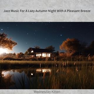 Jazz Music for a Lazy Autumn Night with a Pleasant Breeze