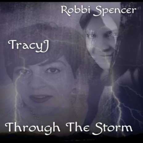 THROUGH THE STORM ft. ROBBI & SHIRL SPENCER | Boomplay Music