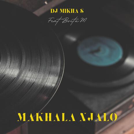 Makhala Njalo (feat. Boitu M) | Boomplay Music