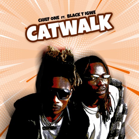 CATWALK ft. Black T Igwe | Boomplay Music