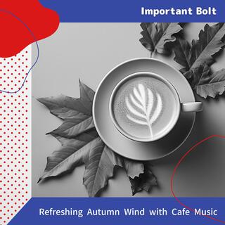 Refreshing Autumn Wind with Cafe Music