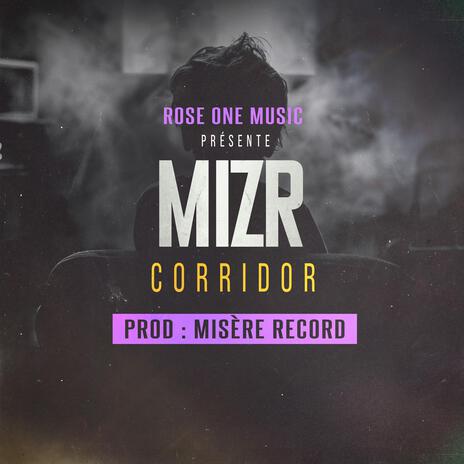 Corridor ft. MizR & Misère Record | Boomplay Music