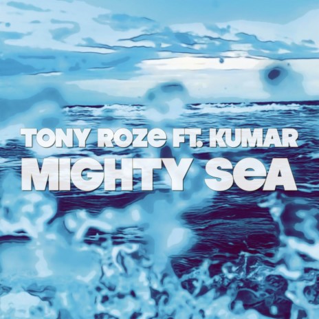 Mighty Sea (Radio Edit) ft. Kumar | Boomplay Music