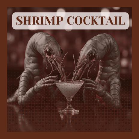 Shrimp Cocktail | Boomplay Music